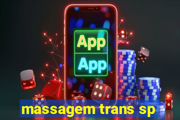 massagem trans sp